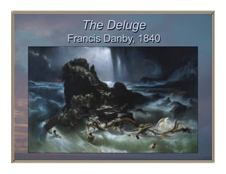 The Deluge
Francis Danby, 1840
 