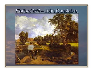 Flatford Mill – John Constable,
              1817
 