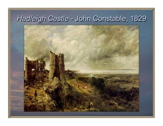 Hadleigh Castle - John Constable, 1829
 