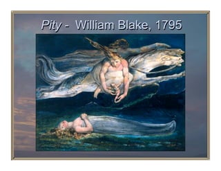 Pity - William Blake, 1795
 