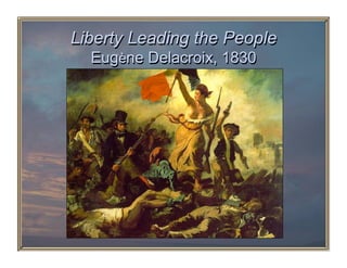 Liberty Leading the People
  Eugène Delacroix, 1830
 