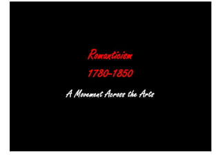 Romanticism 1780-1850