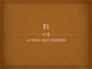 AUTORA: XELO PIQUERES
 
