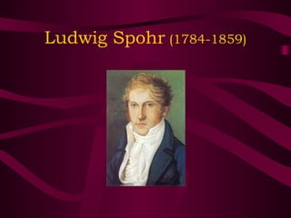 Ludwig Spohr  (1784-1859) 