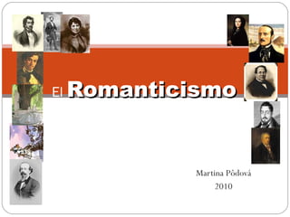 Martina Pôdová 2010 El  Romanticismo   de  Gustavo Adolfo Bécquer 