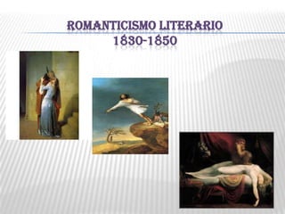 ROMANTICISMO LITERARIO
1830-1850

 