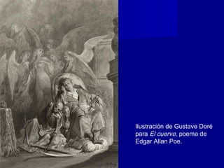 Ilustración de Gustave Doré
para El cuervo, poema de
Edgar Allan Poe.
 