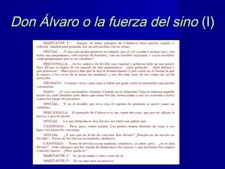 Don Álvaro o la fuerza del sinoDon Álvaro o la fuerza del sino (I)(I)
 