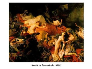 Muerte de Sardanápalo - 1828
 