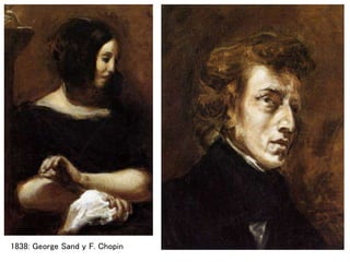 1838: George Sand y F. Chopin
 
