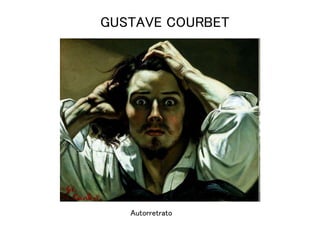 GUSTAVE COURBET
Autorretrato
 
