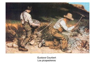 Gustave Courbert
Los picapedreros
 