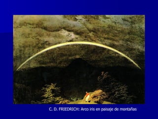 C. D. FRIEDRICH: Arco iris en paisaje de montañas 