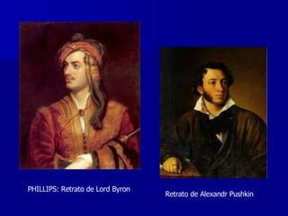 PHILLIPS: Retrato de Lord Byron Retrato de Alexandr Pushkin 