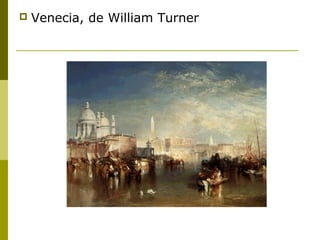  Venecia, de William Turner
 