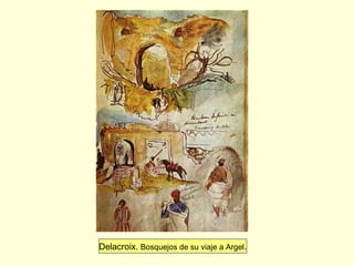 Delacroix. Bosquejos de su viaje a Argel.
 