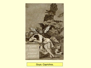 Goya. Caprichos.
 