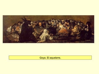 Goya. El aquelarre.
 