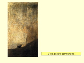 Goya. El perro semihundido.
 
