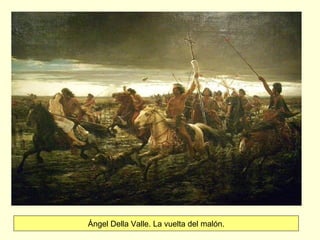 Ángel Della Valle. La vuelta del malón.
 