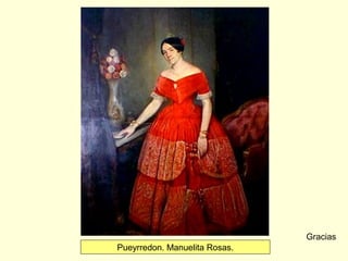 Pueyrredon. Manuelita Rosas.
Gracias
 