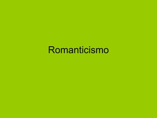 Romanticismo
 