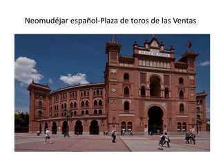 Neomudéjar español-Plaza de toros de las Ventas
 