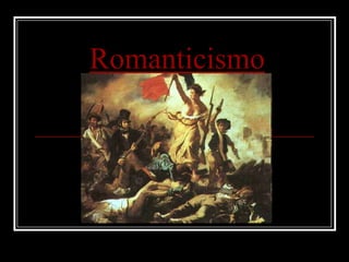 Romanticismo
 