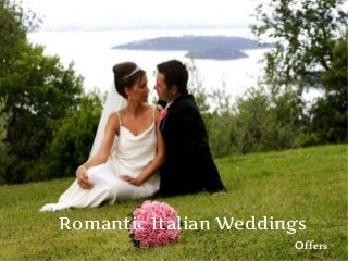 Romantic Italian Weddings
Offers

 