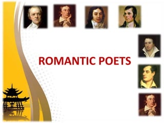 ROMANTIC POETS
 
