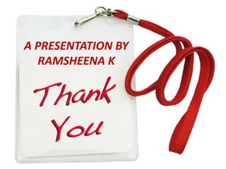 A PRESENTATION BY
RAMSHEENA K
 