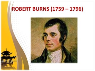 ROBERT BURNS (1759 – 1796)
 