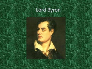 Lord Byron
 