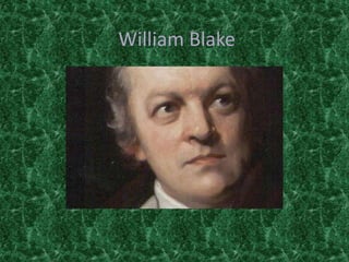 William Blake
 