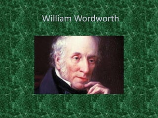 William Wordworth
 