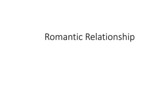 Romantic Relationship
 