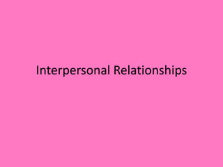 Interpersonal Relationships
 