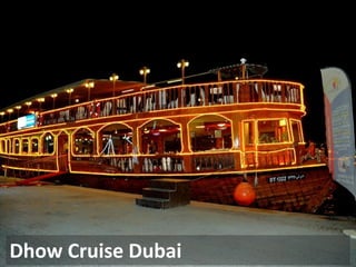 Dhow Cruise Dubai
 
