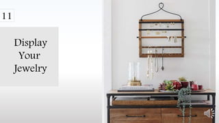 Display
Your
Jewelry
11