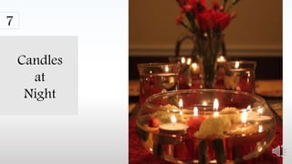 Candles
at
Night
7