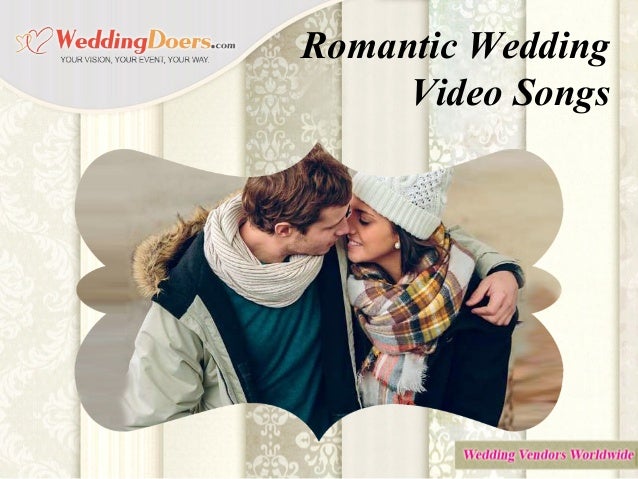 Romantic Wedding Video Songs