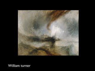 William turner
 