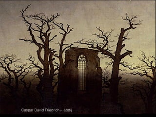 Caspar David Friedrich - abdij
 