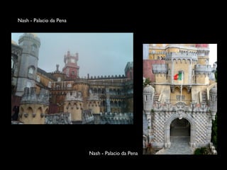Nash - Palacio da Pena




                         Nash - Palacio da Pena
 