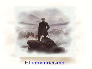 El romanticismo 