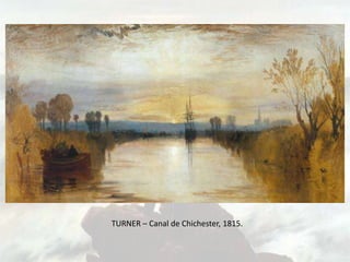 TURNER – Canal de Chichester, 1815.
 