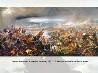 Pedro Américo: A batalha do Avaí, 1872-77. Museu Nacional de Belas Artes
 