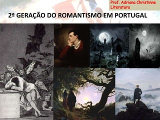 2ª GERAÇÃO DO ROMANTISMO EM PORTUGAL
 