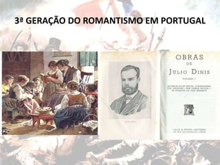 3ª GERAÇÃO DO ROMANTISMO EM PORTUGAL
 