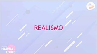 REALISMO
 